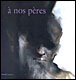 A nos pères (Onabok Editions)